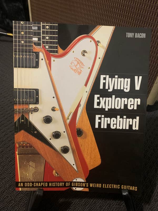 Fying V, Explorer, Firebird - Tony Bacon image 1