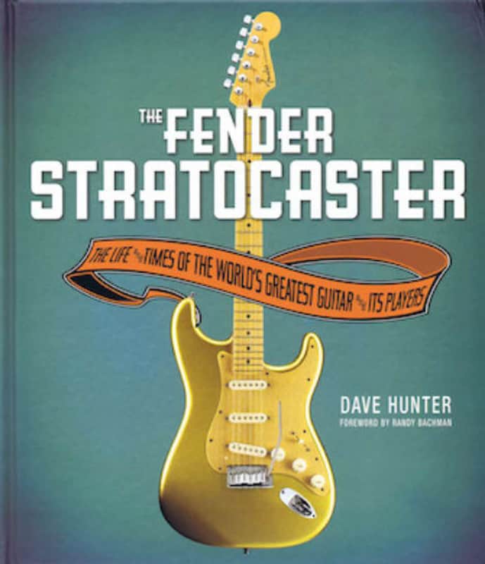 The Fender Stratocaster The Life and Times of the World's Greatest Guitar and Its Players by Dave Hunter image 1