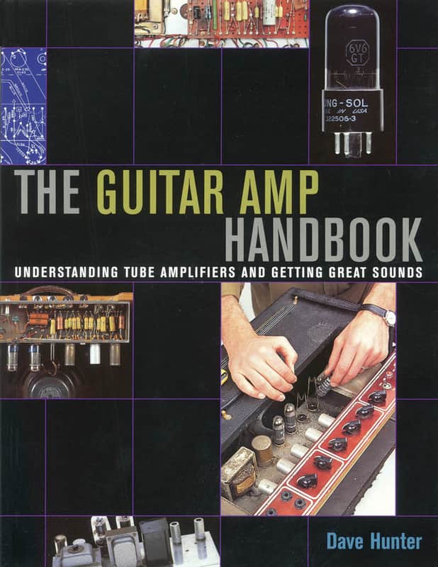 The Guitar Amp Handbook Understanding Tube Amplifiers and Getting Great Sounds image 1