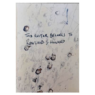 This Guitar Belongs to Rowland S. Howard image 5