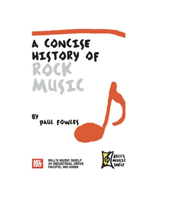 Mel Bay 20065 A Concise History of Rock Music by Graham Wade and Paul Fowles image 1