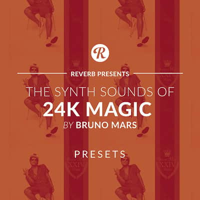 The Synth Sounds Of 24K Magic By Bruno Mars - Reverb Exclusive Presets image 1