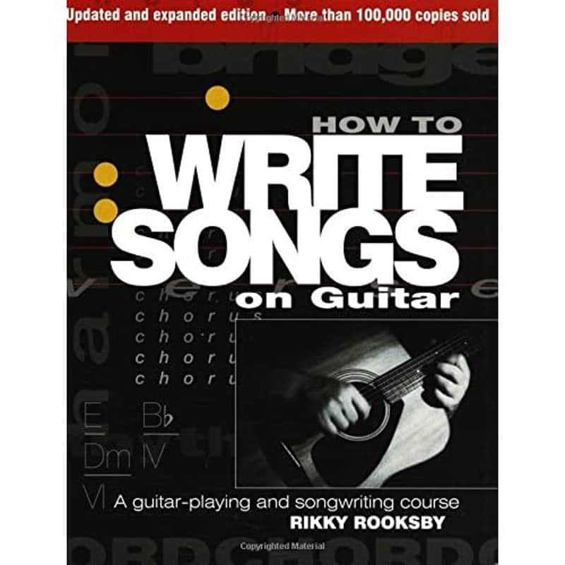 How To Write Songs On Guitar: A Guitar-Playing And Songwriting Course Rooksby, R image 1