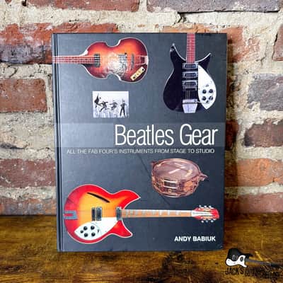 Beatles Gear: All The Fab Four's Instruments From The Stage To Studio (Andy Babiuk - 2000s)