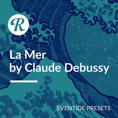 Eventide UltraReverb | Claude Debussy - La Mer - Reverb Exclusive Presets image 1