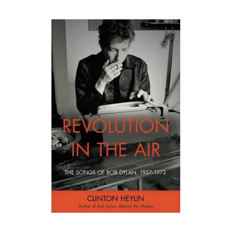Revolution in the Air: The Songs of Bob Dylan, 1957-1973 Heylin, Clinton image 1
