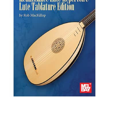 Mel Bay 30749 Renaissance Lute Repertoire - Lute Tablature Edition  by Rob MacKillop image 1