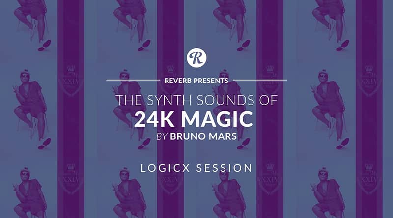 The Synth Sounds Of 24K Magic By Bruno Mars - Logic X Session | Reverb
