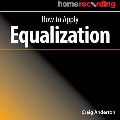 Musician’s Guide to Home Recording | How To Apply Equalization By Craig Anderton image 1