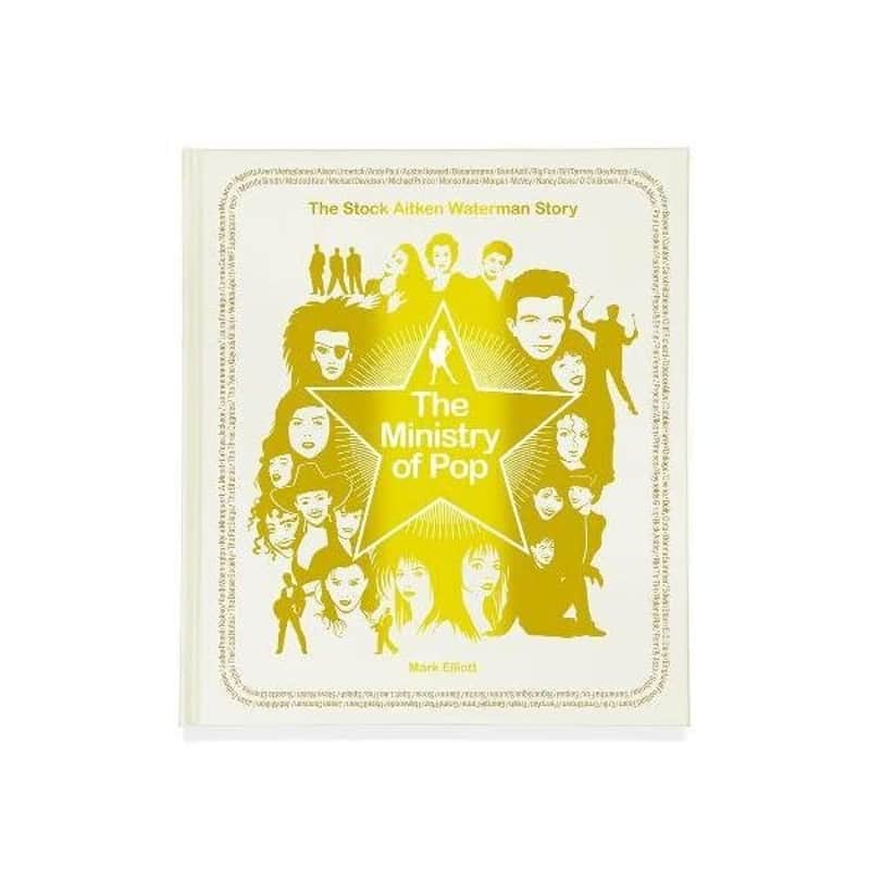 The Ministry Of Pop: The Stock Aitken Waterman Story Mark Elliott image 1