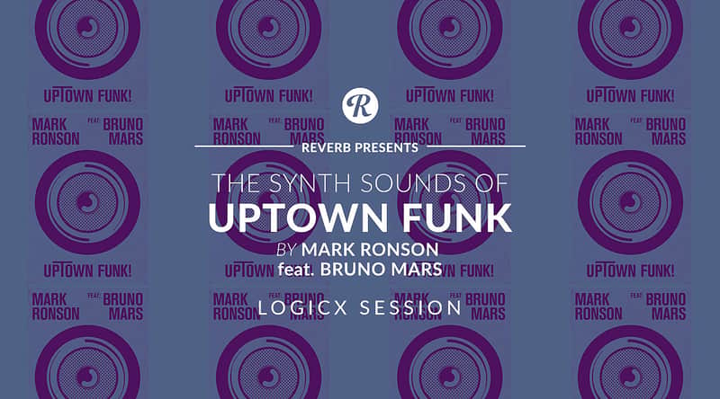 The Synth Sounds Of Uptown Funk By Mark Ronson Feat. Bruno Mars - Logic X Session - Reverb Exclusive image 1