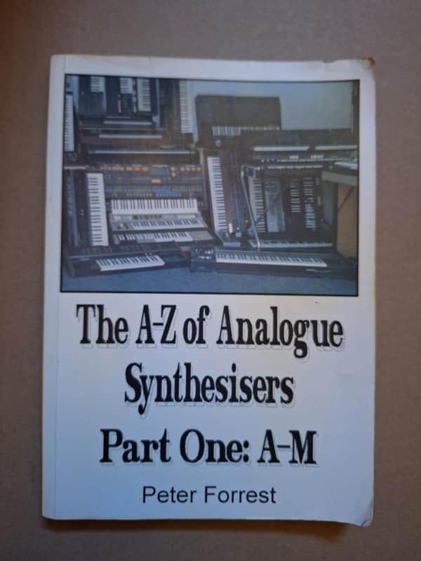 Peter Forrest The A-Z of Analogue Synthesizers Part One + Two 1994 / 1996 image 1