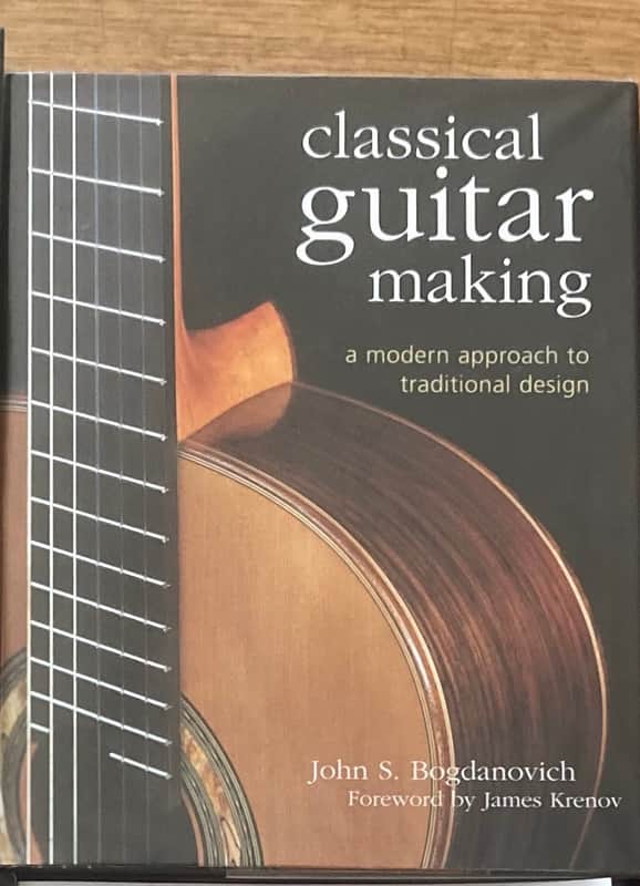 John S Bogdanovich Classical Guitar Making Luthier book image 1