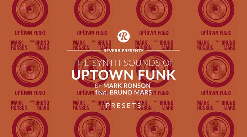 The Synth Sounds Of Uptown Funk By Mark Ronson Feat. Bruno Mars - Reverb Exclusive Presets image 1