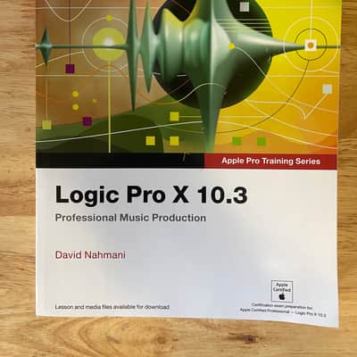 Logic Pro X 10.3 - Apple Pro Training Series: Professional Music Production Book ISBN-13 978-0-13-478510-3 2017 N/A image 1