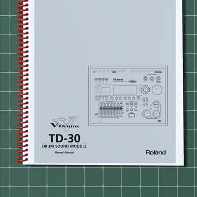 Roland TD-30 — 5 in 1 Owners Manual Guide Instructions — 199 Pages — USA Made