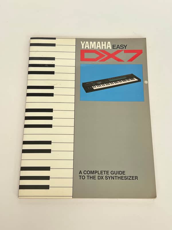 Yamaha Easy Dx7: A Complete Guide to the Dx Synthesizer 1980s 1986 Synthesizer Book image 1