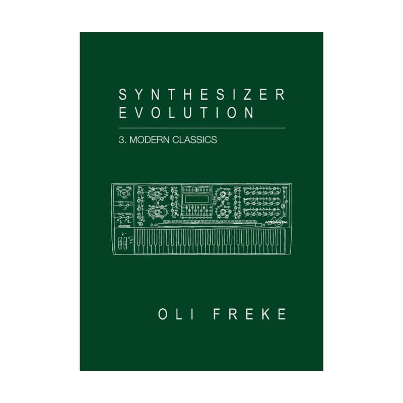 Synthesizer Evolution 3: Modern Classics - Oli Freke (Velocity Press) image 1