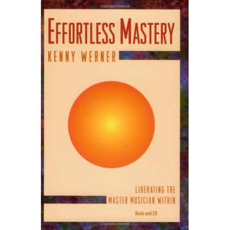 Effortless Mastery: Liberating the Master Musician Within Werner, Kenny image 1
