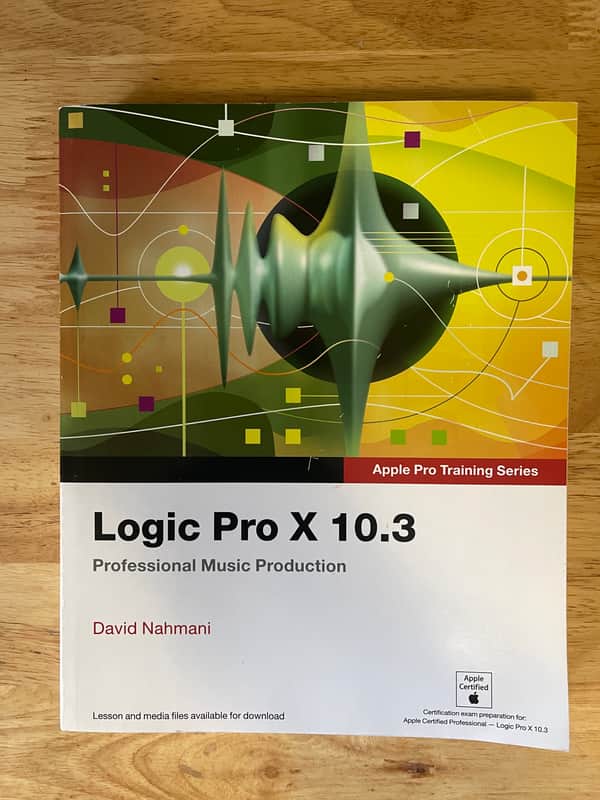 Logic Pro X 10.3 - Apple Pro Training Series: Professional Music Production Book ISBN-13 978-0-13-478510-3 2017 N/A image 1