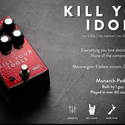 Monarch Pedals - KILL YOUR IDOLS - Handmade in NZ. 3 yr warranty image 2