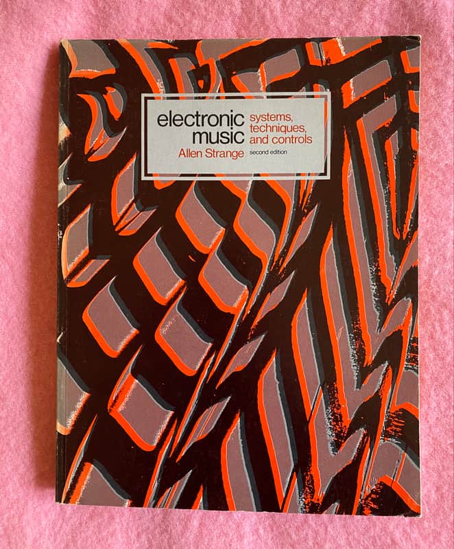 Electronic Music: Systems, Techniques, and Controls by Allen Strange image 1