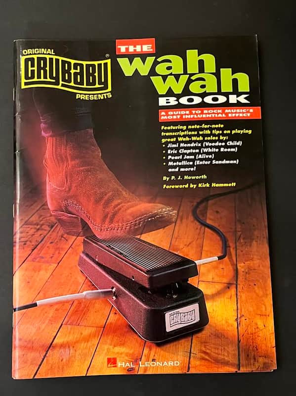 Hal Leonard Original Crybaby Presents The Wah Wah Tab Book A Guide To Rock Music's Most Influential Effect