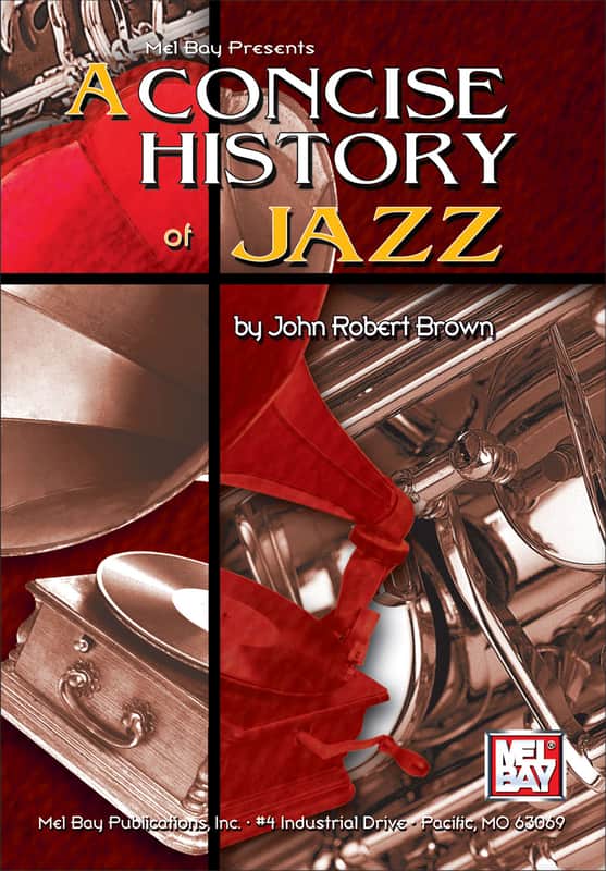 Mel Bay 98418 A Concise History of Jazz by John Robert Brown image 1