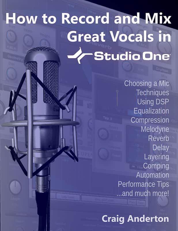 Craig Anderton How to Record and Mix Great Vocals in Studio One image 1