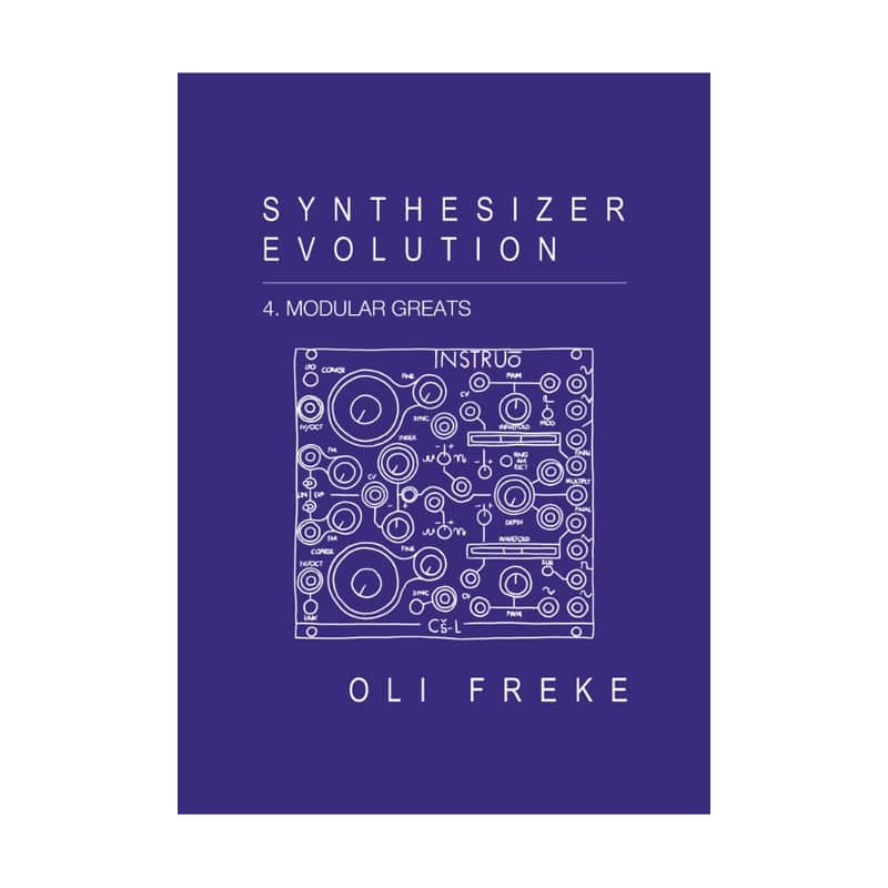 Synthesizer Evolution 4: Modular Greats - Oli Freke (Velocity Press) image 1