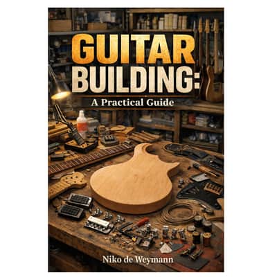 Guitar Building - A Practical Guide 2027 Release by Niko de Weymann image 2