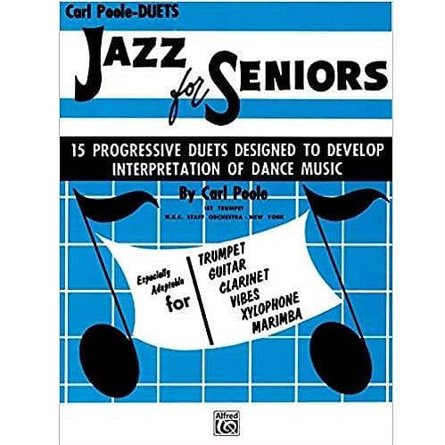 Jazz for Seniors: 15 Progressive Duets Designed to Develop Interpretation of Dance Music by Carl Poole image 1