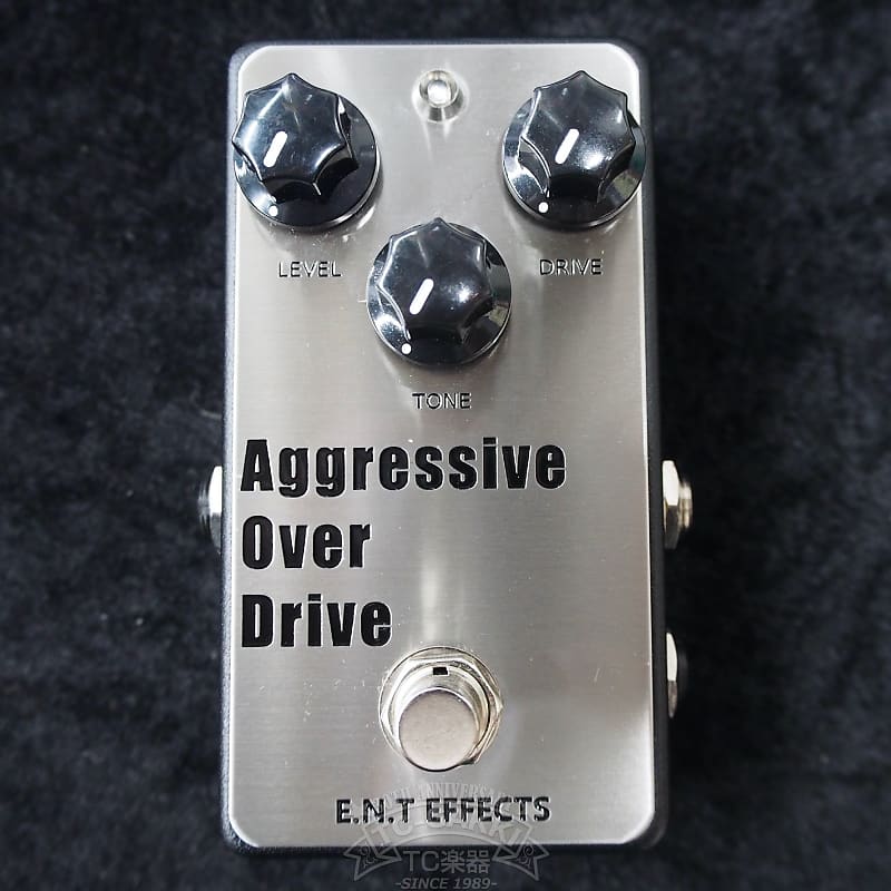 E.N.T EFFECTS：Aggressive Over Drive