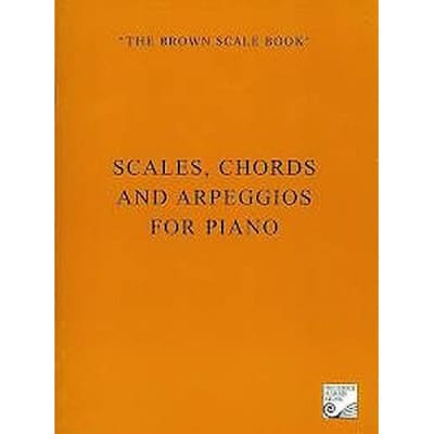 The Brown Scale Book: Scales, Chords and Arpeggios for Piano image 1