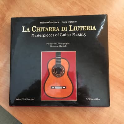 Masterpieces of Guitar Making, La Chitarra Di Liuteria 2002