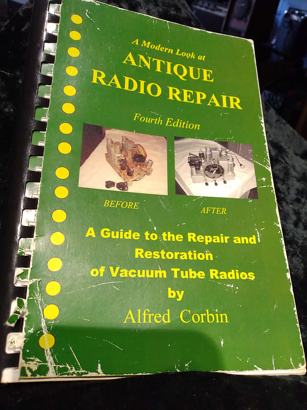 *Book * A Modern Look at Antique Radio Repair 4th Edition -  Alfred Corbin *Collectible* image 1