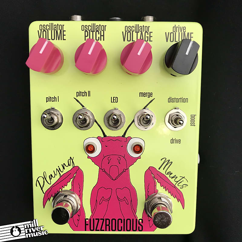 Fuzzrocious Playing Mantis (Boost/Drive/Distortion + Oscillator)