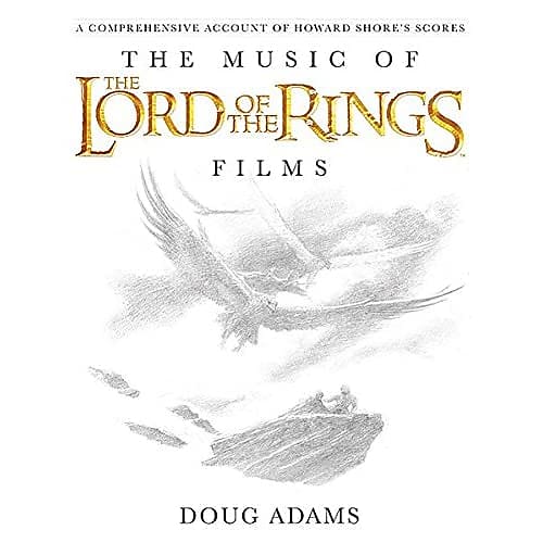 The Music of the Lord of the Rings Films: A Comprehensive Account of Howard Shor image 1