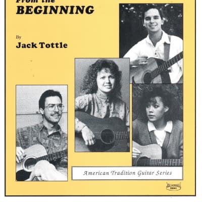 Guitar From the Beginning: A Beginner’s Guitar Instruction Book by Jack Tottle for sale