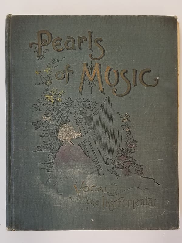 Unknown Antique Music Book, "Pearls Of Music", 1895, Vocal And Instrumental image 1