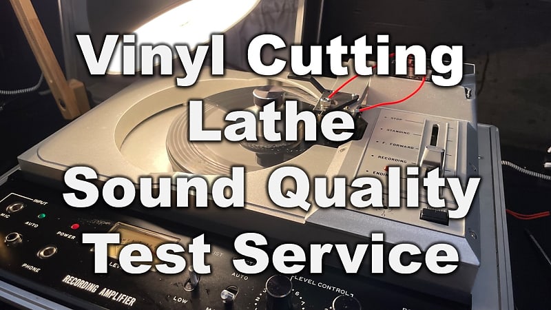 Vinyl Record Cutting Lathe Sound Quality Test Service with your desired audio source  			