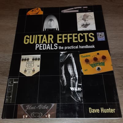 GUITAR EFFECTS PEDALS - THE PRACTICAL HANDBOOK - DAVE HUNTER - MUSIC BOOK & CD image 1