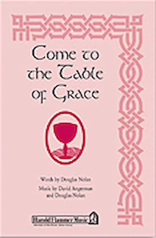 Come to the table of grace reverb