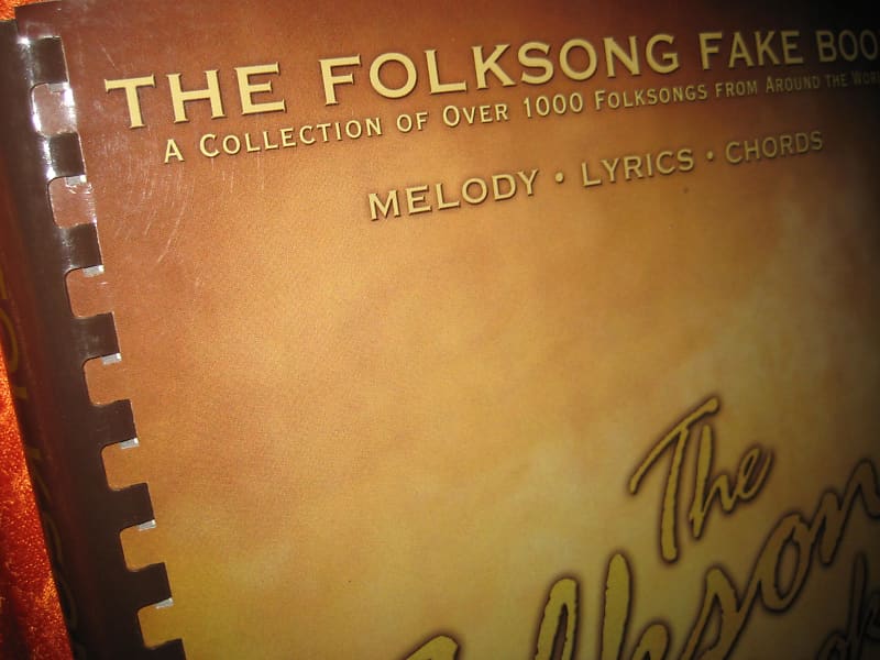 The folksong fake book : a collection of 1000 folksongs from around the  world : melody, lyrics, chords