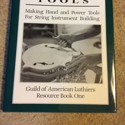 Guild of American Lutheriers Lutherie Tools: making hand and power tools for string instrument building 2010 image 1