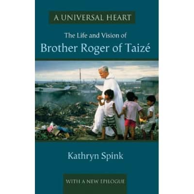A Universal Heart: The Life And Vision of Brother Roger of Taize Kathryn Spink for sale