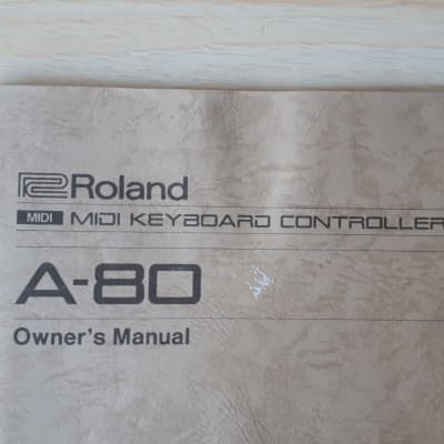 Roland A-80 Midi Keyboard Controller Owners Manual  1989