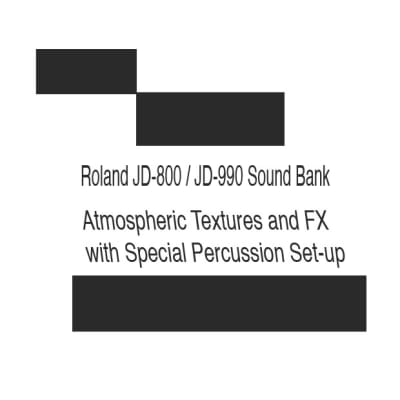 Roland JD-800 / JD-990 Sound Bank -   "Atmospheric Textures and FX with Special Percussion Set-up"