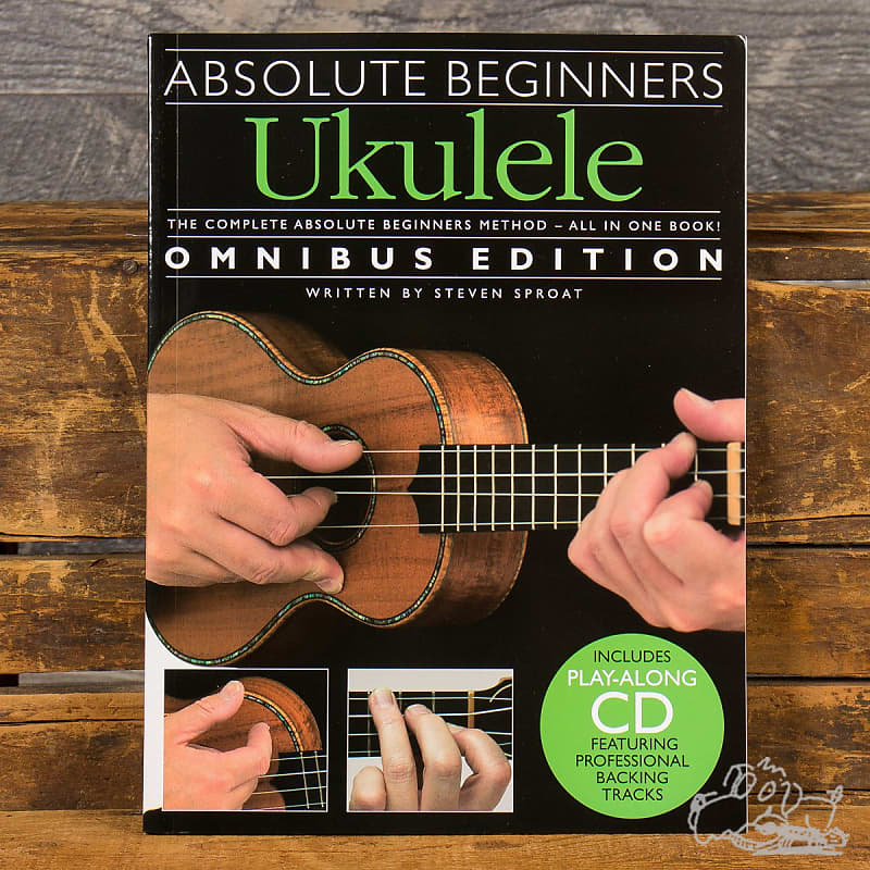 Absolute Beginners Ukulele Omnibus Edition By Steven Reverb