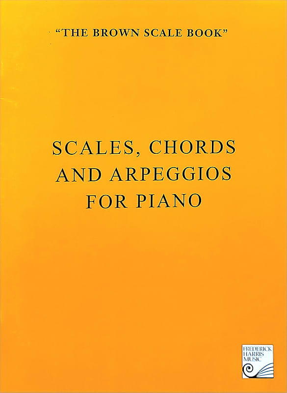 Scales, Chords and Arpeggios for Piano (The Brown Scale Book) | Reverb